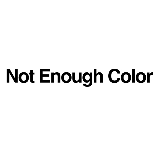 Not Enough Color
