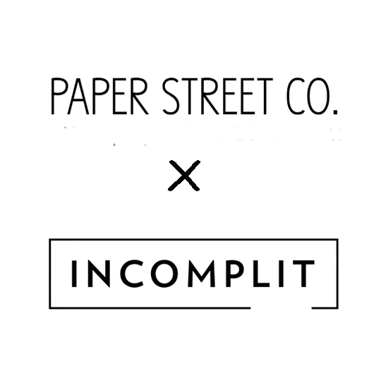 Paper Street Co. x INCOMPLIT
