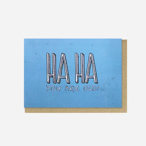 Paper Street Co. - Haha, You're Old! Card