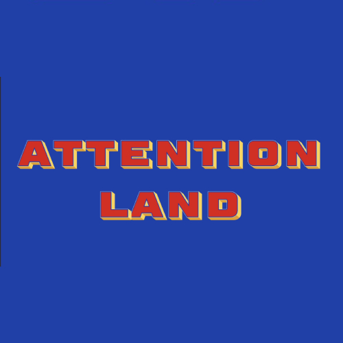 Attention Land