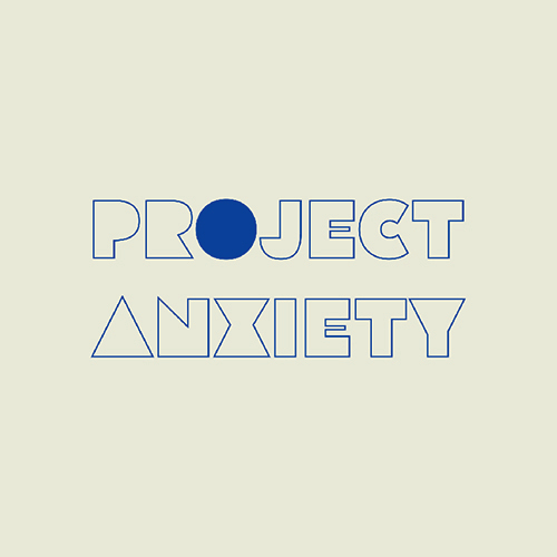 Project Anxiety