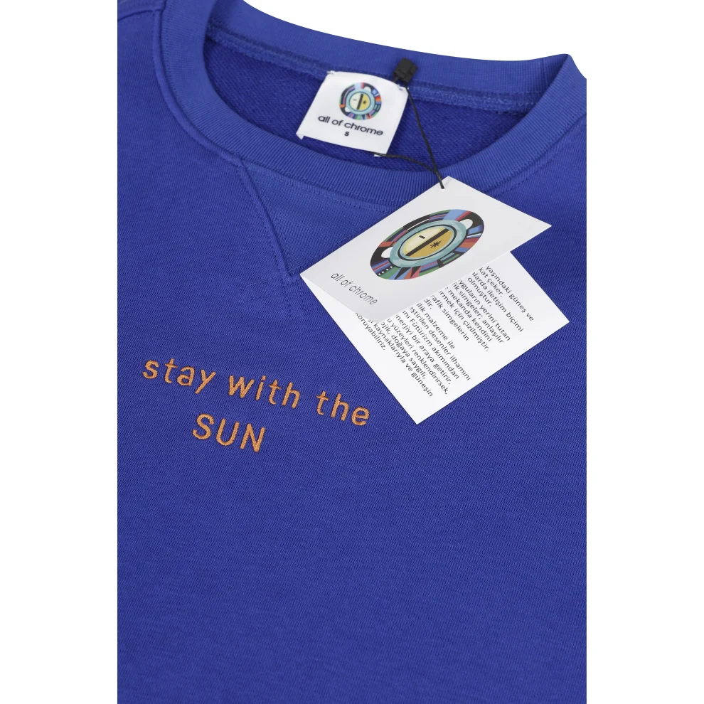 All Of Chrome - Stay With The Sun Sweatshirt