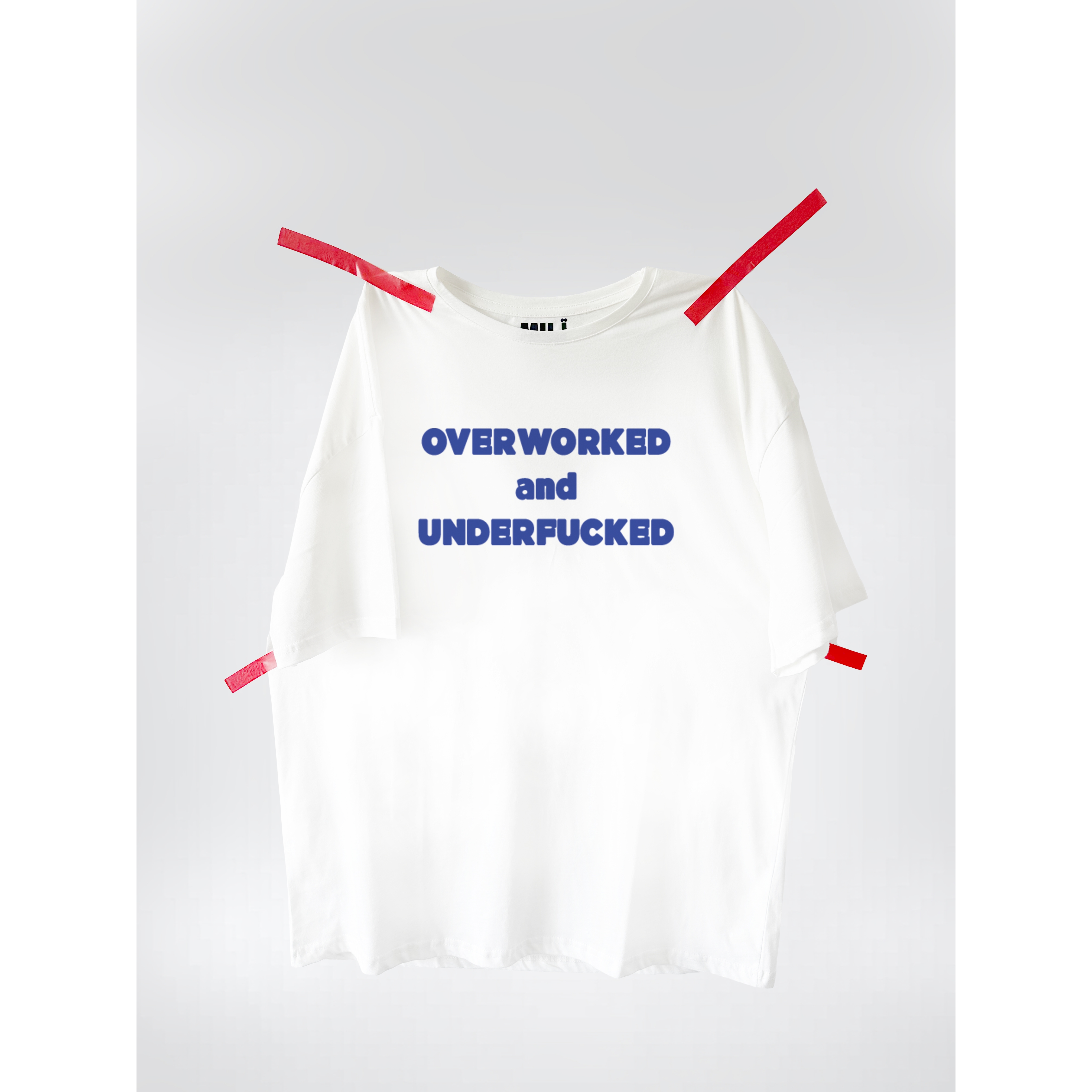 Overworked And Underfucked T-shirt