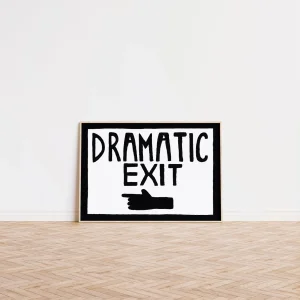 Dramatic Exit Pointing Left Poster