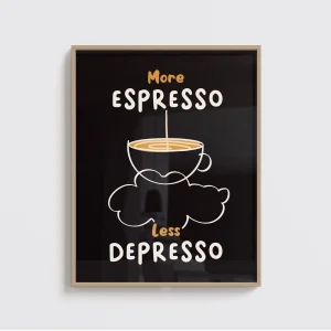 More Espresso Less Depresso Poster