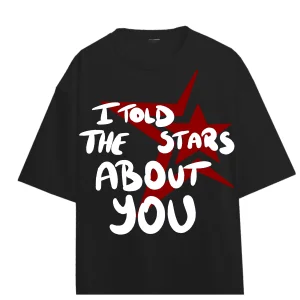 I Told The Stars About Oversize Tshirt