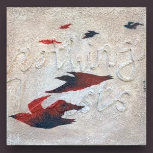 Nothing Lasts / Cement - Painting