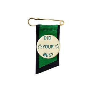 " Did Your Best " Madalyon / Broş