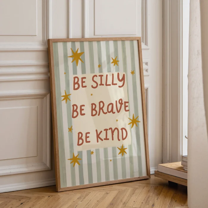 Be Silly Be Brave Be Kind Çocuk Odası Poster - 3