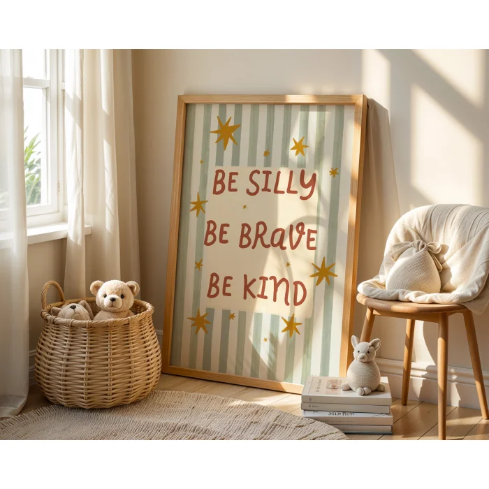 Be Silly Be Brave Be Kind Çocuk Odası Poster - 4