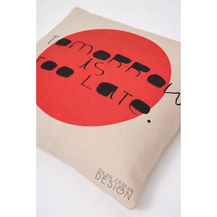 Tomorrow Is Too Late Digital Printed Cushion Cover - 2